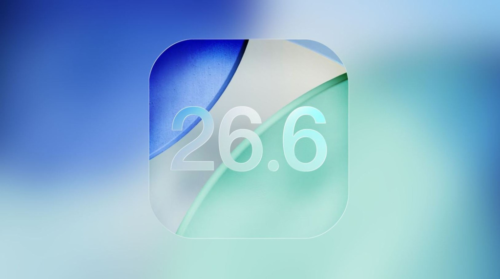 Вышла iOS 26.6 и ее нужно как можно скорее скачать